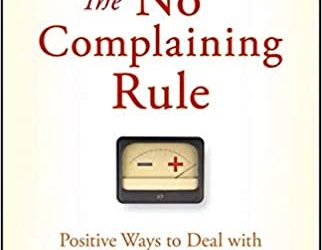 Book Summary: “The No Complaining Rule” by Jon Gordon