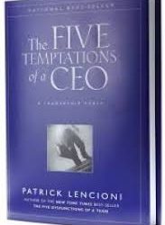 Book Summary: “The Five Temptations of a CEO” by Patrick Lencioni