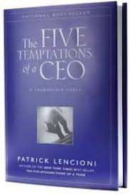 Book Summary: “The Five Temptations of a CEO” by Patrick Lencioni