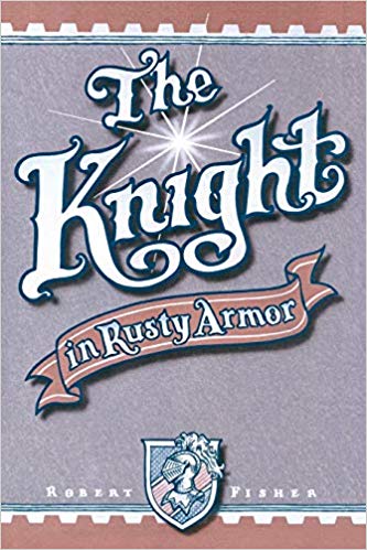 Book Summary: “The Knight in Rusty Armor” by Robert Fisher