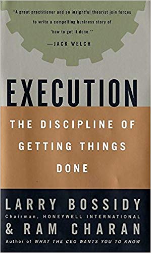 Book Summary: “Execution. The Discipline of Getting Things Done.” by Bossidy, Charan